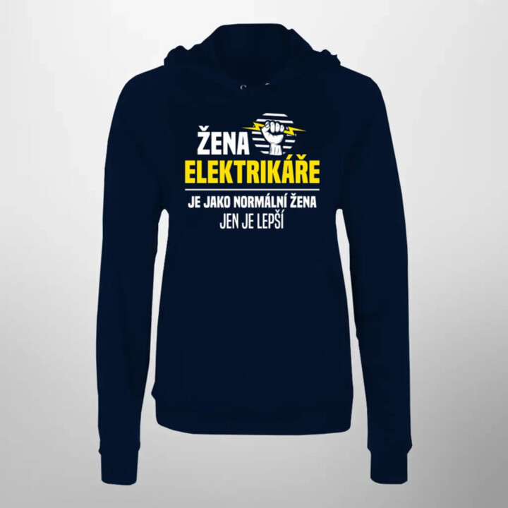 Žena elektrikáře je jako normální žena, jen je lepší - dámská mikina s potiskem