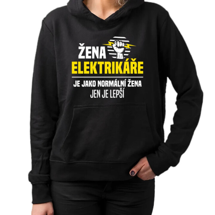 Žena elektrikáře je jako normální žena, jen je lepší - dámská mikina s potiskem