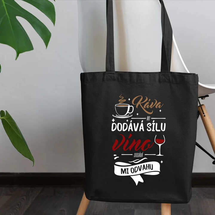 Káva mi dodává sílu,víno dodává mi odvahu - taška s potiskem