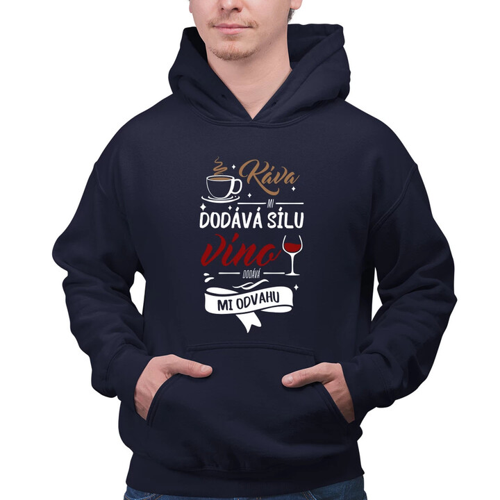 Káva mi dodává sílu,víno dodává mi odvahu - pánská mikina s potiskem