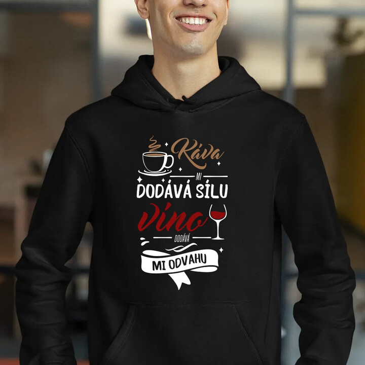 Káva mi dodává sílu,víno dodává mi odvahu - pánská mikina s potiskem