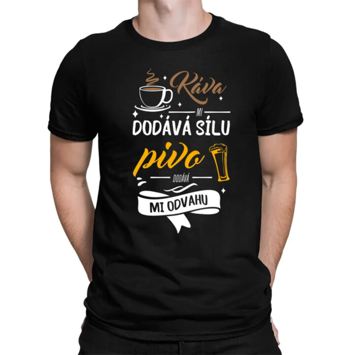 Káva mi dodává sílu.pivo dodává mi odvahu - pánské tričko s potiskem