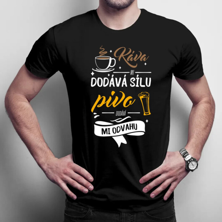 Káva mi dodává sílu.pivo dodává mi odvahu - pánské tričko s potiskem