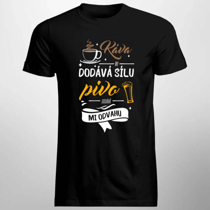 Káva mi dodává sílu.pivo dodává mi odvahu - pánské tričko s potiskem