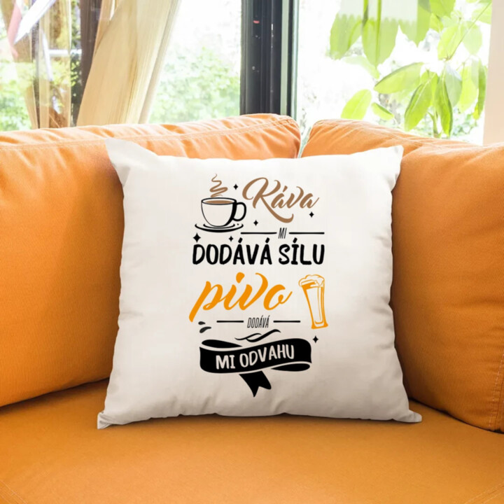 Káva mi dodává sílu.pivo dodává mi odvahu - polštář s potiskem