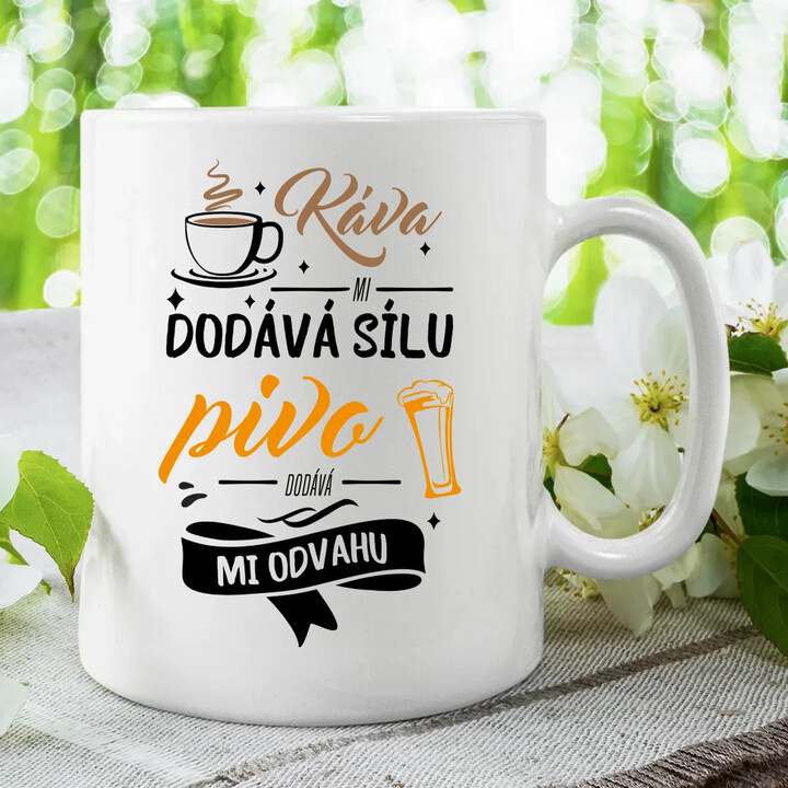 Káva mi dodává sílu.pivo dodává mi odvahu - hrnek s potiskem