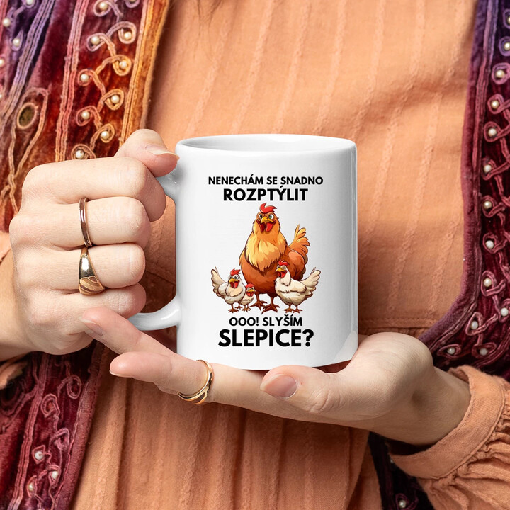 Nenechám se snadno rozptýlit Ooo! Slyším slepice?  - hrnek s potiskem