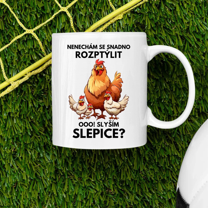 Nenechám se snadno rozptýlit Ooo! Slyším slepice?  - hrnek s potiskem