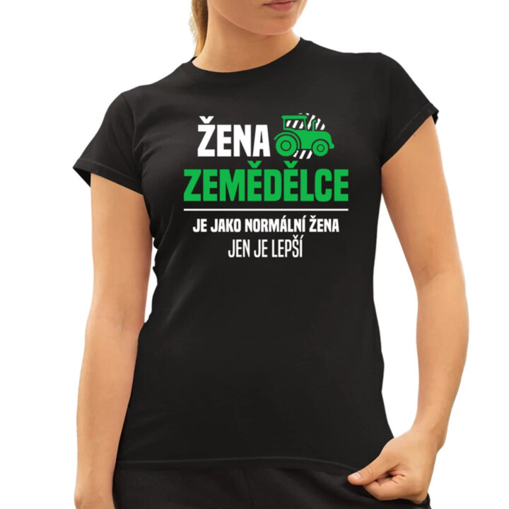 Žena zemědělce je jako normální žena, jen je lepší  - dámské tričko s potiskem