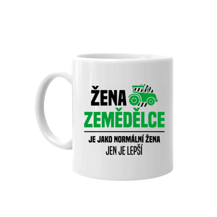 Žena zemědělce je jako normální žena, jen je lepší - hrnek s potiskem