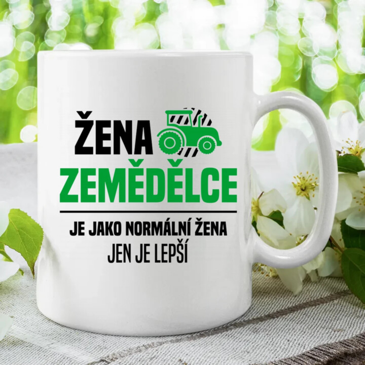 Žena zemědělce je jako normální žena, jen je lepší - hrnek s potiskem
