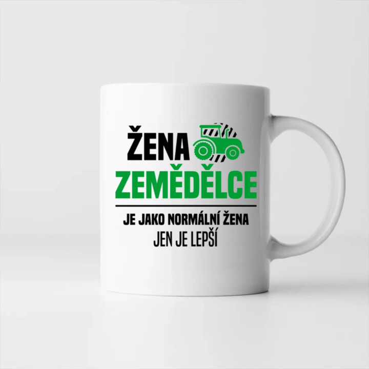 Žena zemědělce je jako normální žena, jen je lepší - hrnek s potiskem