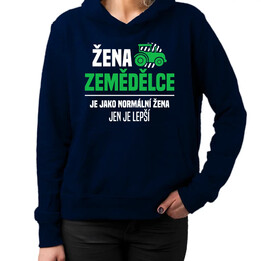 Žena zemědělce je jako normální žena, jen je lepší - dámská mikina s potiskem