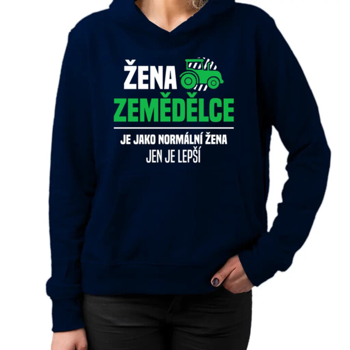 Žena zemědělce je jako normální žena, jen je lepší - dámská mikina s potiskem