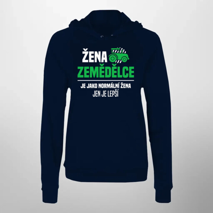 Žena zemědělce je jako normální žena, jen je lepší - dámská mikina s potiskem