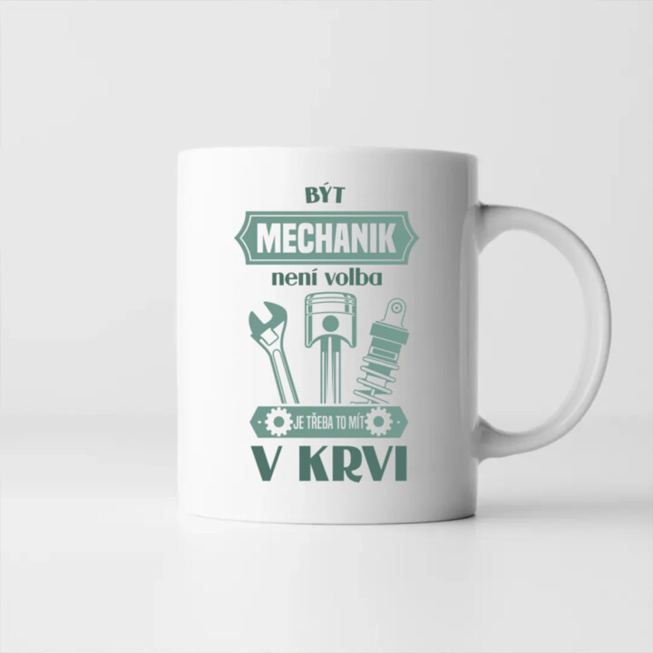 Být mechanik není volba, je třeba to mít v krvi - hrnek s potiskem