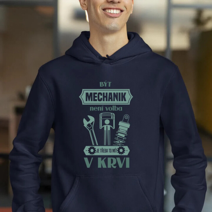 Být mechanik není volba, je třeba to mít v krvi - pánská mikina s potiskem