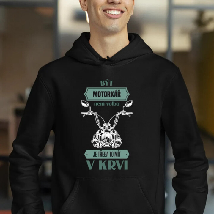 Být motorkář není volba, je třeba to mít v krvi - pánská mikina s potiskem