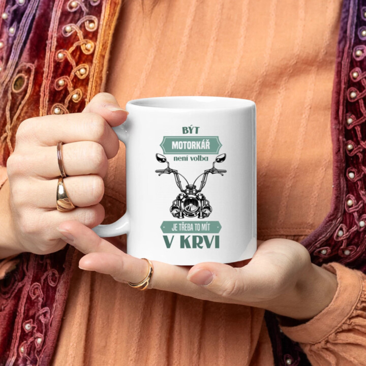 Být motorkář není volba, je třeba to mít v krvi - hrnek s potiskem