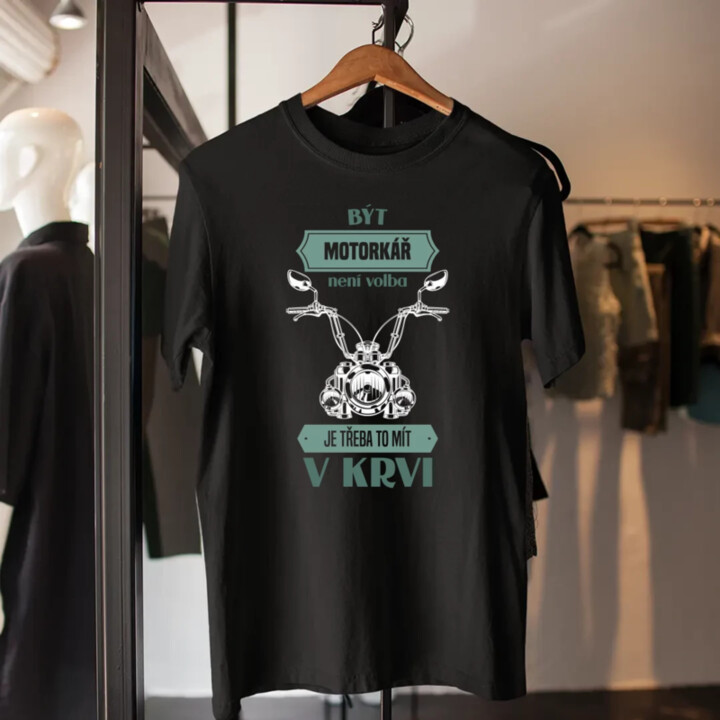 Být motorkář není volba, je třeba to mít v krvi - pánské tričko s potiskem