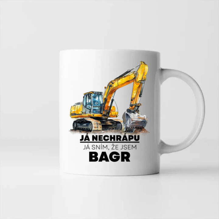 Já nechrápu, já sním, že jsem bagr - hrnek s potiskem
