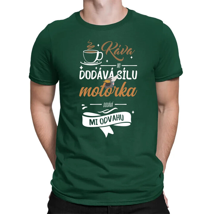 Káva mi dodává sílu,motorka dodává mi odvahu - pánské tričko s potiskem