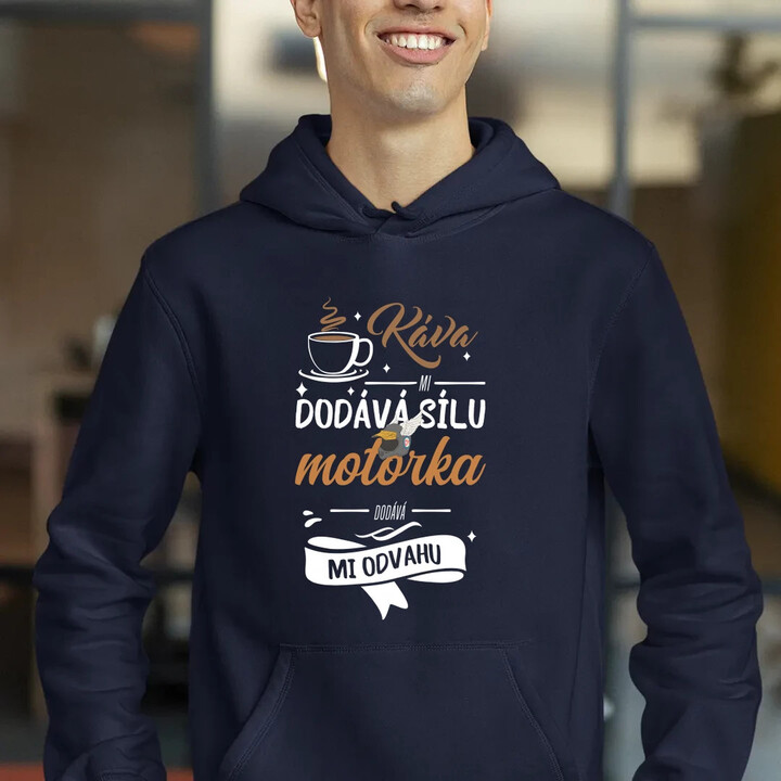Káva mi dodává sílu,motorka dodává mi odvahu - pánská mikina s potiskem