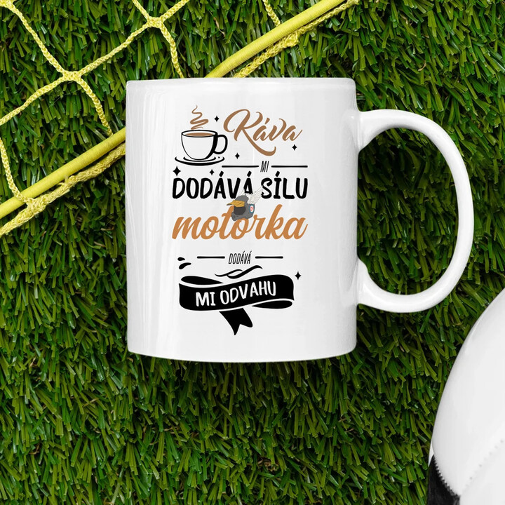 Káva mi dodává sílu,motorka dodává mi odvahu - hrnek s potiskem