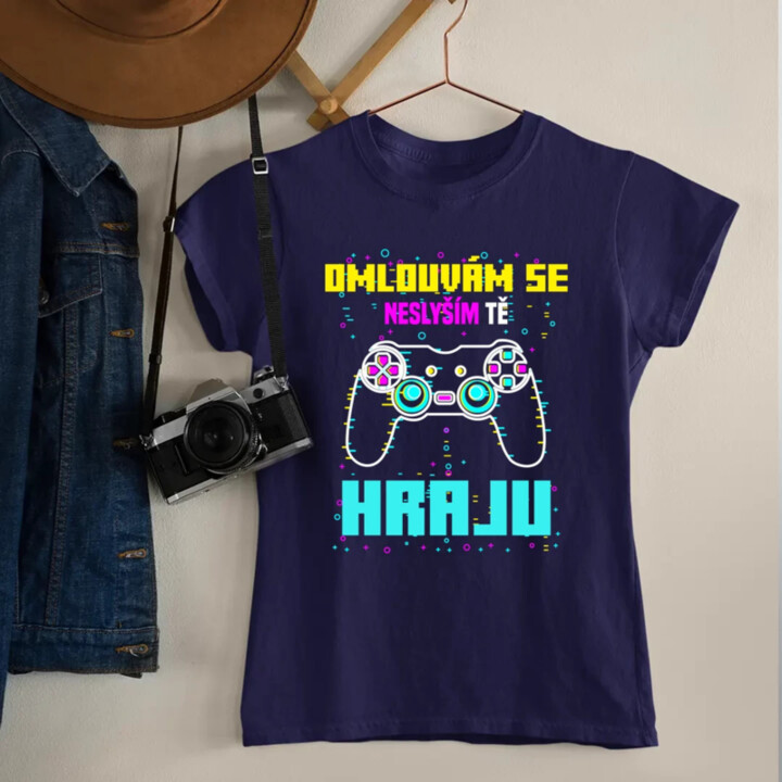 Omlouvám se, neslyším tě - hraju  - dámské tričko s potiskem