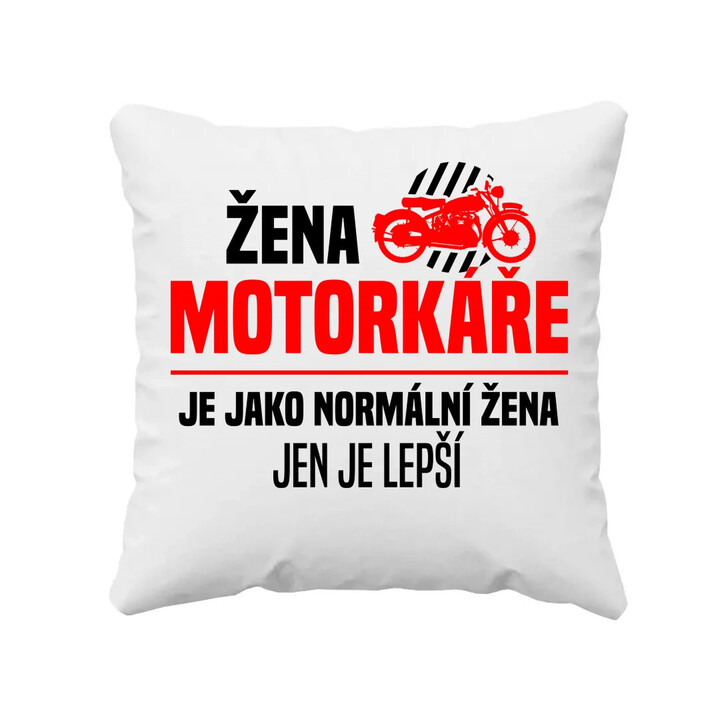 Žena motorkáře je jako normální žena, jen je lepší - polštář s potiskem