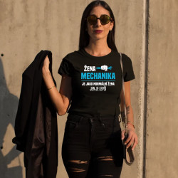 Žena mechanika je jako normální žena, jen je lepší - dámské tričko s potiskem