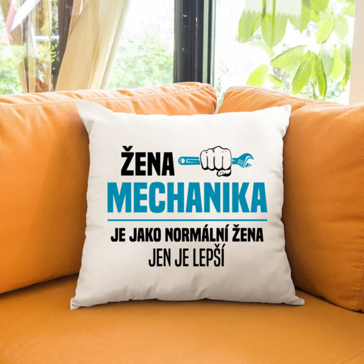 Žena mechanika je jako normální žena, jen je lepší - polštář s potiskem