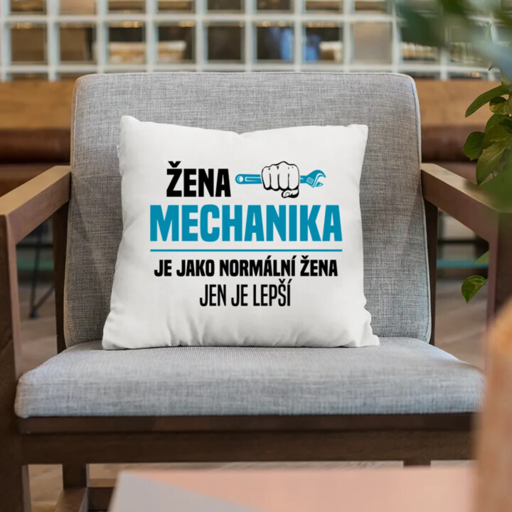 Žena mechanika je jako normální žena, jen je lepší - polštář s potiskem