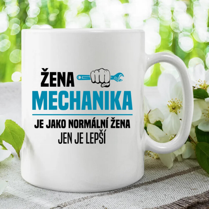 Žena mechanika je jako normální žena, jen je lepší - hrnek s potiskem