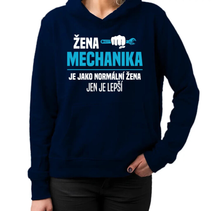 Žena mechanika je jako normální žena, jen je lepší - dámská mikina s potiskem