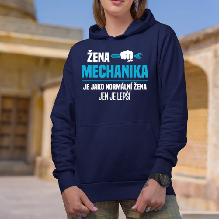 Žena mechanika je jako normální žena, jen je lepší - dámská mikina s potiskem
