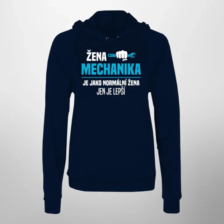 Žena mechanika je jako normální žena, jen je lepší - dámská mikina s potiskem
