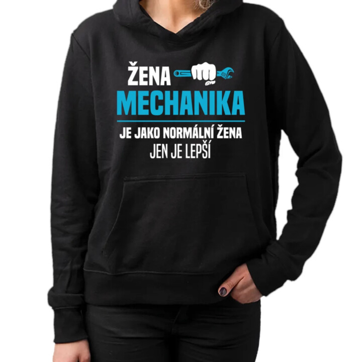 Žena mechanika je jako normální žena, jen je lepší - dámská mikina s potiskem
