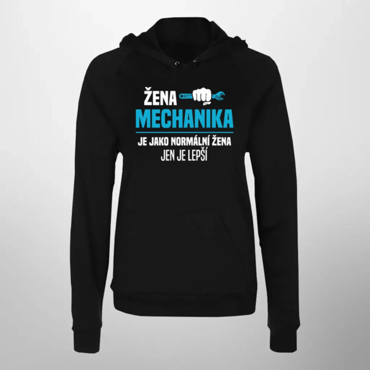 Žena mechanika je jako normální žena, jen je lepší - dámská mikina s potiskem