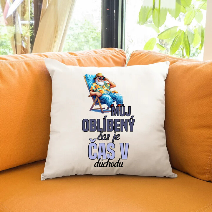 Můj oblíbený čas je čas v důchodu - polštář s potiskem