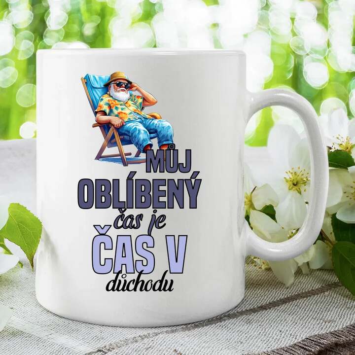 Můj oblíbený čas je čas v důchodu - hrnek s potiskem