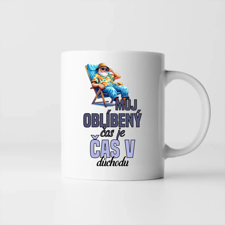Můj oblíbený čas je čas v důchodu - hrnek s potiskem