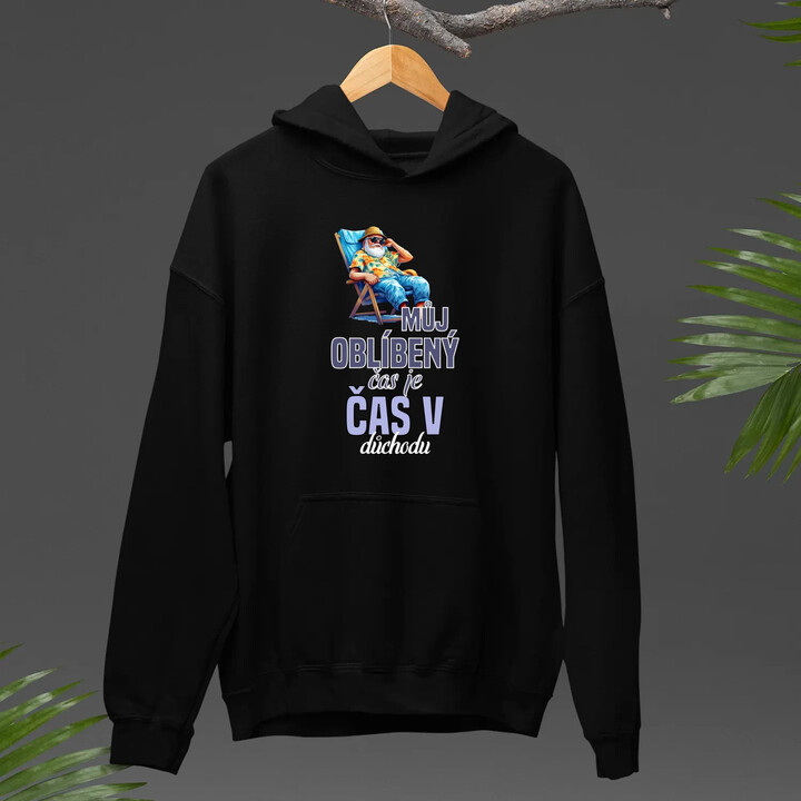 Můj oblíbený čas je čas v důchodu - pánská mikina s potiskem