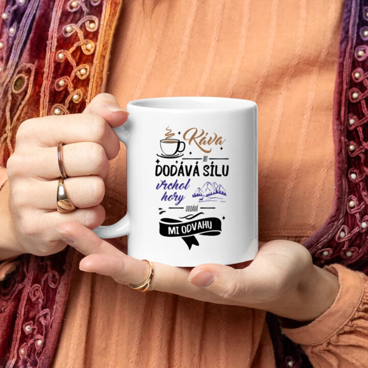 Káva mi dodává sílu,vrchol hory dodává mi odvahu - hrnek s potiskem