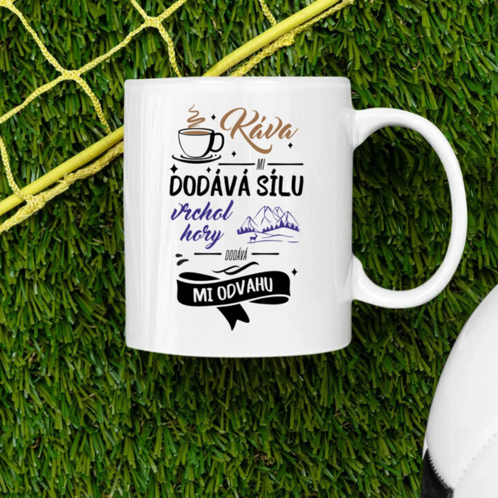 Káva mi dodává sílu,vrchol hory dodává mi odvahu - hrnek s potiskem