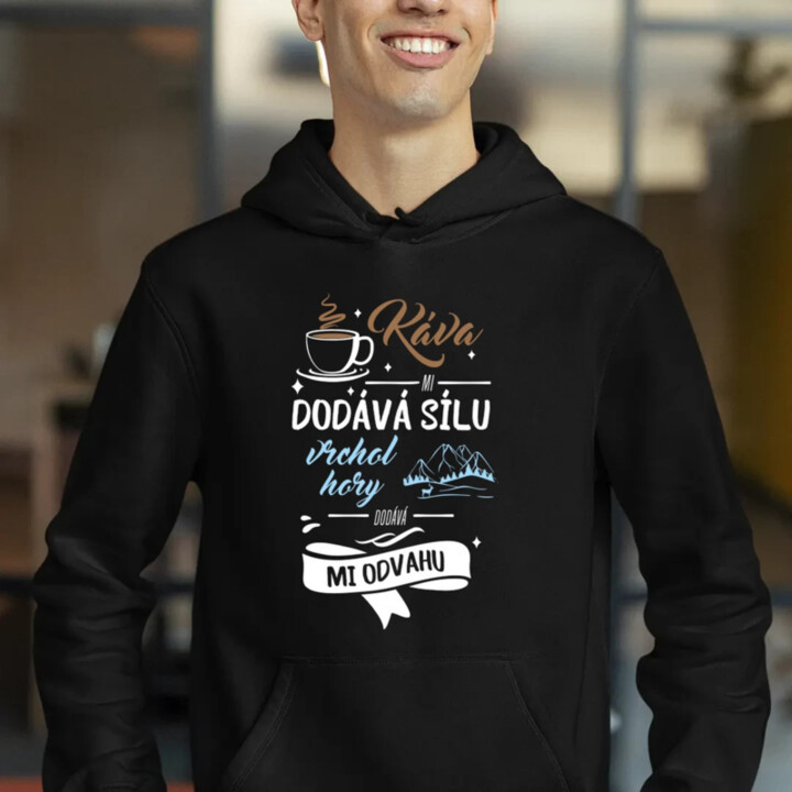 Káva mi dodává sílu,vrchol hory dodává mi odvahu - pánská mikina s potiskem
