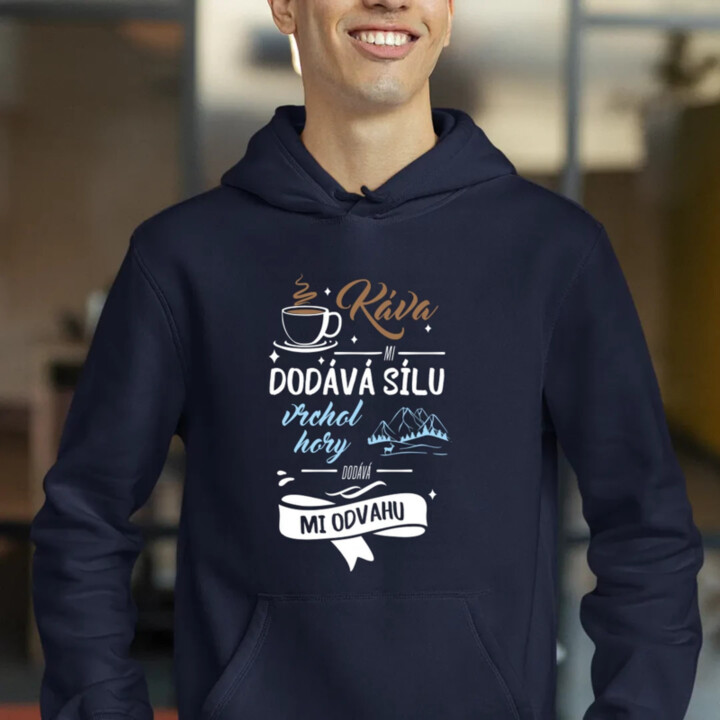 Káva mi dodává sílu,vrchol hory dodává mi odvahu - pánská mikina s potiskem