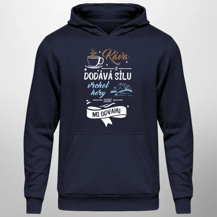 Káva mi dodává sílu,vrchol hory dodává mi odvahu - pánská mikina s potiskem