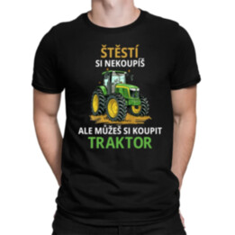 Štěstí si nekoupíš, ale můžeš si koupit traktor - pánské tričko s potiskem