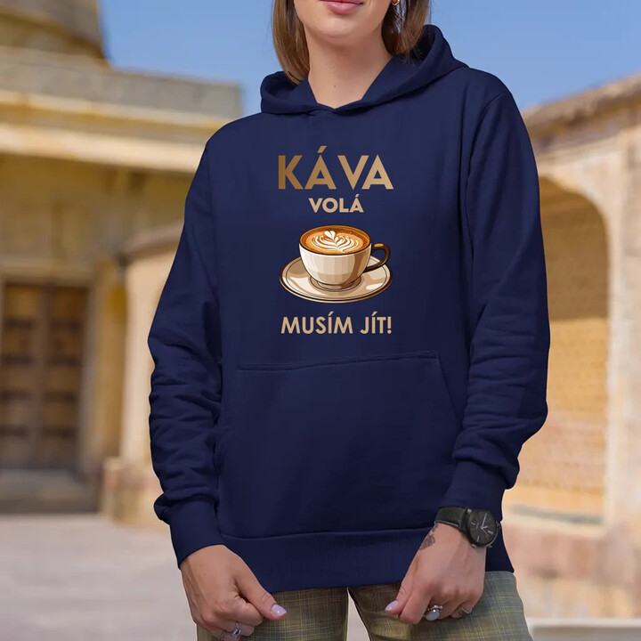 Káva volá - musím jít! - dámská mikina s potiskem